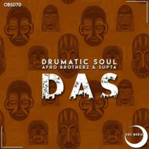 Drumatic Soul, Afro Brotherz X Supta - Das